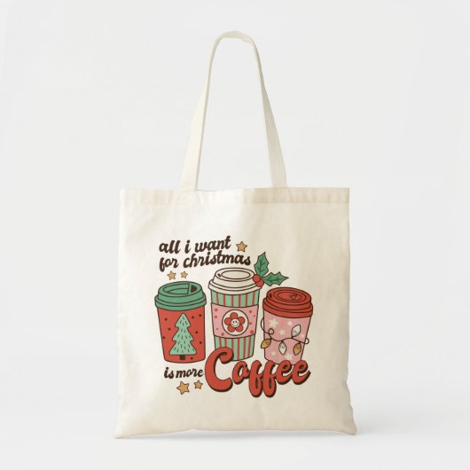 Alles wat ik voor Kerstmis wil is meer koffie Tote Bag (Voorkant)