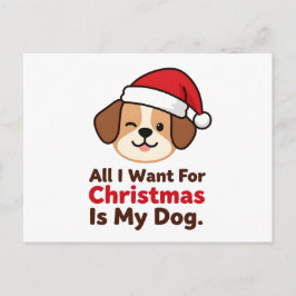 Alles wat ik voor Kerstmis wil is mijn hond-kunst Feestdagenkaart