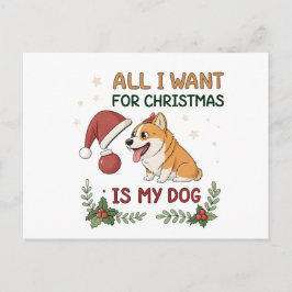 Alles wat ik voor Kerstmis wil is mijn hond Kunst Feestdagenkaart