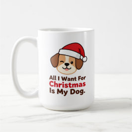 Alles wat ik voor Kerstmis wil is mijn hond Kunst Koffiemok