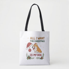 Alles wat ik voor Kerstmis wil is mijn hond Kunst Tote Bag