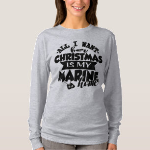 Alles wat ik voor Kerstmis wil is mijn marinethuis T-shirt