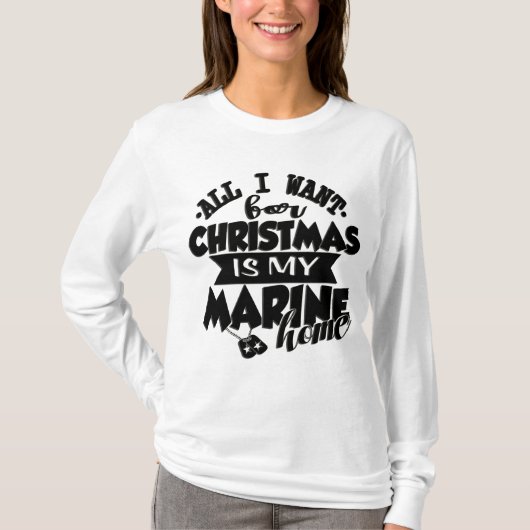 Alles wat ik voor Kerstmis wil is mijn marinethuis T-shirt (Voorkant)