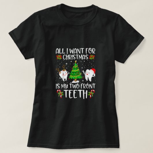 Alles wat ik voor Kerstmis wil is mijn twee-front- T-shirt (Design voorkant)