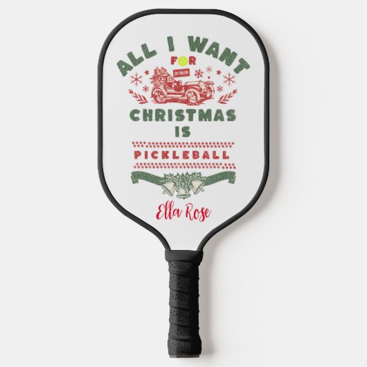 Alles wat ik voor Kerstmis wil is Pickleball  Paddle (Voorkant)