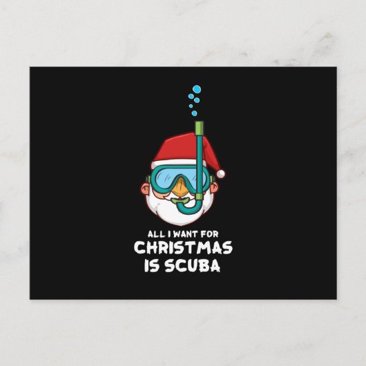 Alles wat ik voor Kerstmis wil is Scuba Xmas Scuba Feestdagenkaart (Voorkant)