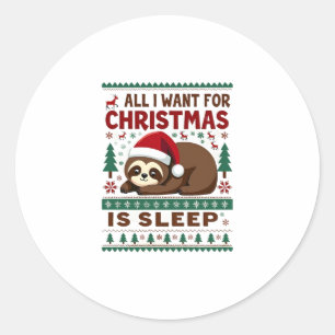 Alles wat ik voor Kerstmis wil is Slapen - Grappig Ronde Sticker