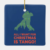 Alles wat ik voor Kerstmis wil is Tango Keramisch Ornament (Achterkant)