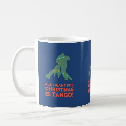 Alles wat ik voor Kerstmis wil is Tango Koffiemok (Links)