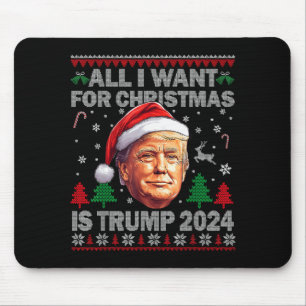 Alles wat ik voor Kerstmis wil is Trump 2024 Lelij Muismat