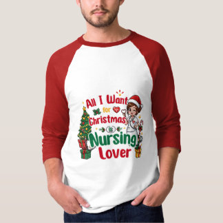Alles wat ik voor Kerstmis wil is Verpleegkunde T-shirt