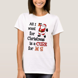 Alles wat ik voor Kerstmis wil...MS T-shirt