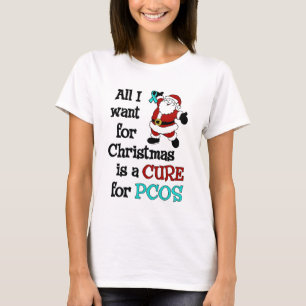 Alles wat ik voor Kerstmis wil...PCOS T-shirt