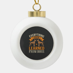 Alles Wat Ik Weet Heb Ik Geleerd Van Honden Keramische Bal Ornament