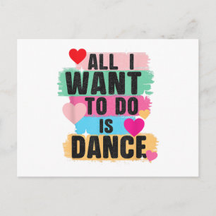 Alles wat ik wil doen is dansen - Danser dansende Briefkaart