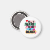 Alles wat ik wil doen is dansen - Danser dansende Magneet (Voorkant / Achterkant)