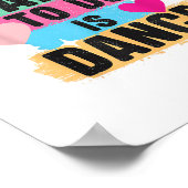 Alles wat ik wil doen is dansen - Danser dansende Poster (Hoek)
