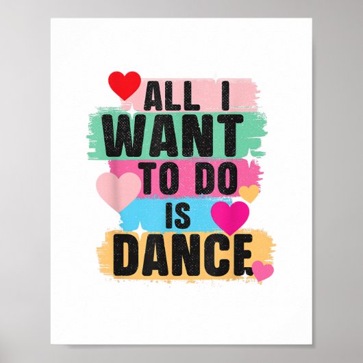 Alles wat ik wil doen is dansen - Danser dansende Poster (Voorkant)