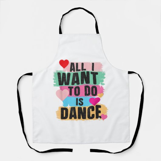 Alles wat ik wil doen is dansen - Danser dansende  Schort (Voorkant)