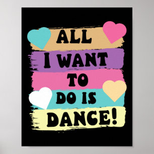 Alles wat ik wil doen is dansen hiphop danseres BR Poster