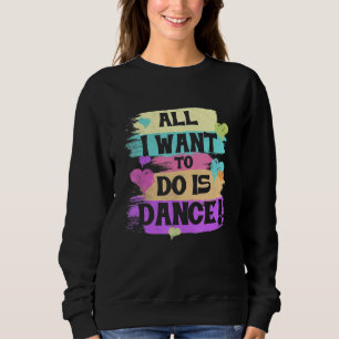 Alles wat ik wil doen is dansen hiphop danseres BR Trui