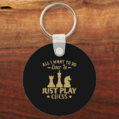 Alles wat ik wil doen is gewoon schaak spelen sleutelhanger (Voorkant)