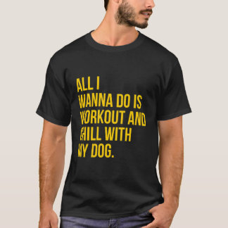 Alles wat ik wil doen is trainen en chillen met mi t-shirt