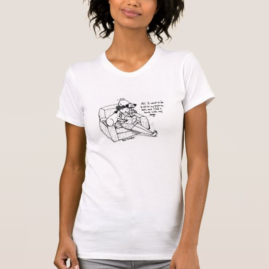 Alles wat ik wil doen t-shirt (Voorkant)