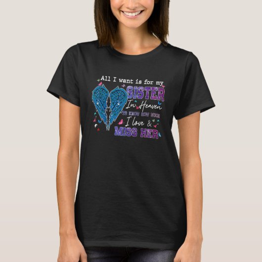 Alles wat ik wil is dat mijn zuster in de hemel we t-shirt (Voorkant)