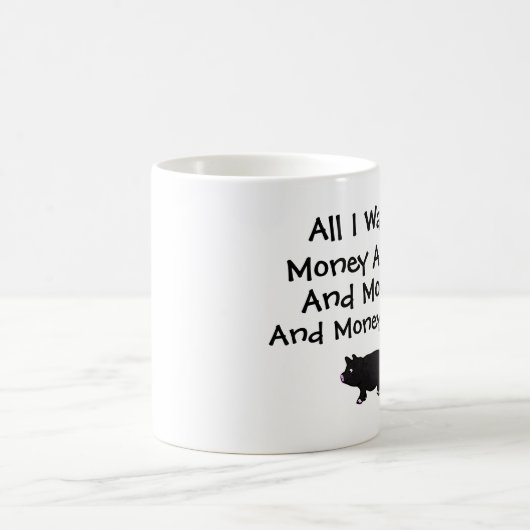 Alles wat ik wil is geld en varkens koffiemok (Center)