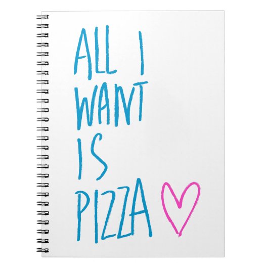 Alles wat ik wil is Pizza Notitieboek (Voorkant)