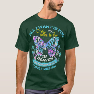 Alles wat ik wil is voor mijn vader in de wet in d t-shirt