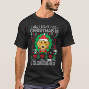 Alles wat ik wil met Kerstmis Gouden Retriever Hon T-shirt