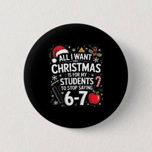 Alles wat ik wil met Kerstmis Grappige Spreuk 6-7  Ronde Button 5,7 Cm