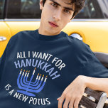 Alles wat ik wil voor Hanukkah is een nieuwe Presi T-shirt<br><div class="desc">Ik wil alleen maar een nieuwe POTUS. Een nieuw president zou een groot geschenk zijn voor deze joodse persoon. Een cool cadeau tegen Trump judaïsme voor een jood die Donald Trump wil belemmeren. Strijd tegen dit politieke ontwerp voor Chanoeka.</div>