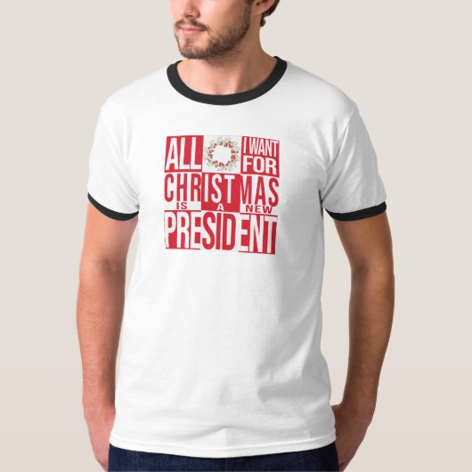 Alles wat ik wil voor kerst Nieuw President Patrio T-shirt (Voorkant)