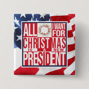 Alles wat ik wil voor kerst Nieuw President Patrio Vierkante Button 5,1 Cm