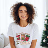 Alles wat ik wil voor kerstkoffie T-shirt