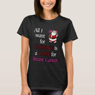 Alles wat ik wil voor Kerstmis...Borstkanker T-shirt