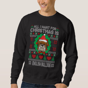 Alles wat ik wil voor Kerstmis Engelse Bulldog Hon Trui