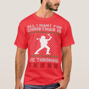 Alles wat ik wil voor kerstmis is bijl die tshirts
