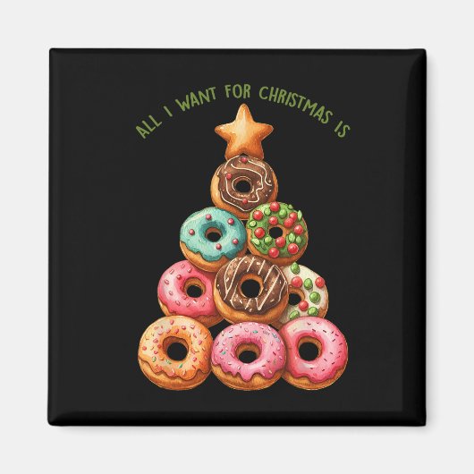 Alles wat ik wil voor Kerstmis is Donuts kerstboom Magneet (Voorkant)