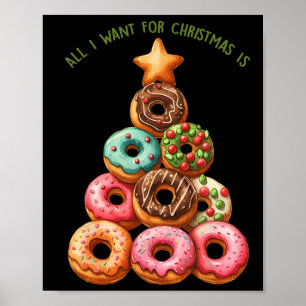 Alles wat ik wil voor Kerstmis is Donuts kerstboom Poster