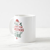 Alles wat ik wil voor Kerstmis is een remedie - Mo Koffiemok (Voorkant links)