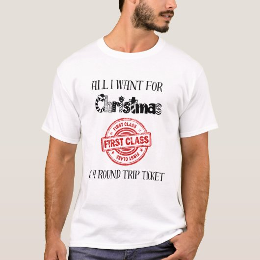 Alles wat ik wil voor Kerstmis is een retourticket T-shirt (Voorkant)