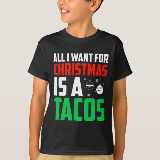 Alles wat ik wil voor Kerstmis is een Tacos Xmas F T-shirt (Voorkant)