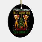 Alles wat ik wil voor Kerstmis is Giraffe Animal U Keramisch Ornament (Rechts)