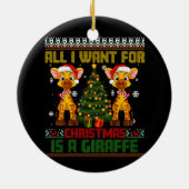 Alles wat ik wil voor Kerstmis is Giraffe Animal U Keramisch Ornament (Achterkant)