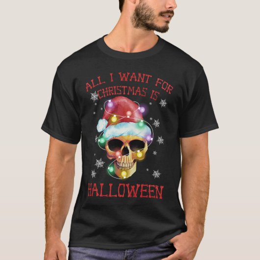 Alles wat ik wil voor Kerstmis is halloween skelet T-shirt (Voorkant)