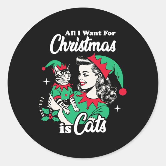 Alles wat ik wil voor Kerstmis is katten Kerstmis  Ronde Sticker (Voorkant)